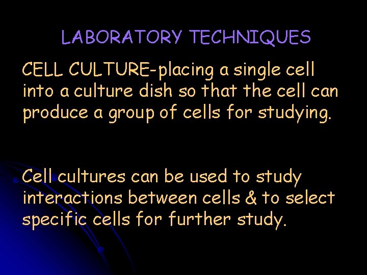 LABORATORY TECHNIQUES CELL CULTURE-placing a single cell into a culture dish so that the