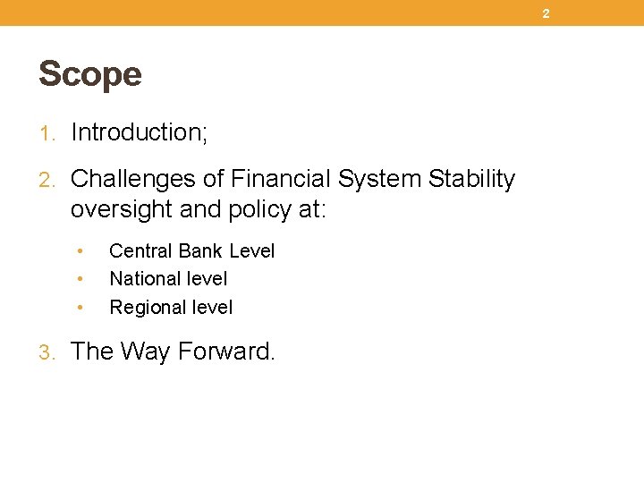 2 Scope 1. Introduction; 2. Challenges of Financial System Stability oversight and policy at: