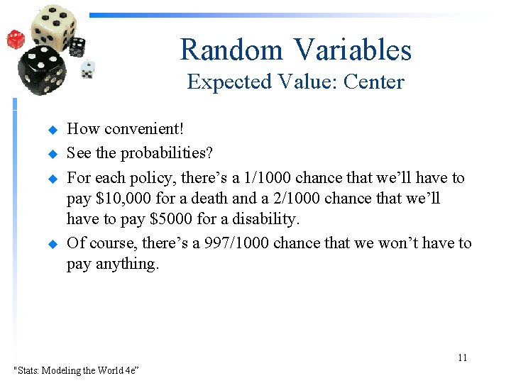 Random Variables Expected Value: Center u u How convenient! See the probabilities? For each