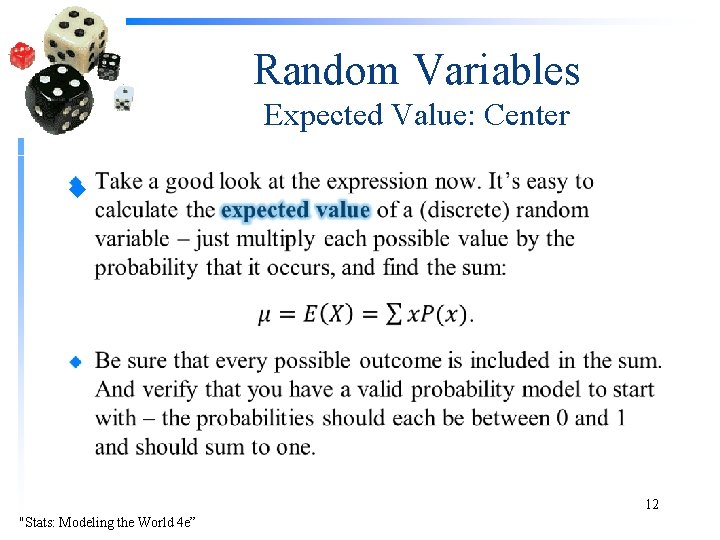 Random Variables Expected Value: Center u 12 "Stats: Modeling the World 4 e” 