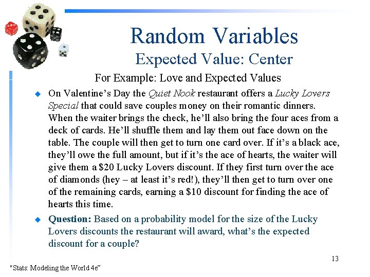 Random Variables Expected Value: Center For Example: Love and Expected Values u u On