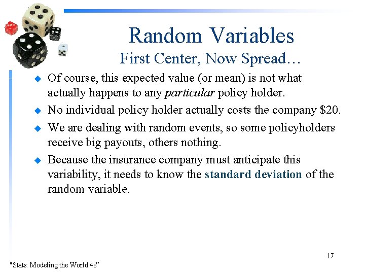 Random Variables First Center, Now Spread… u u Of course, this expected value (or