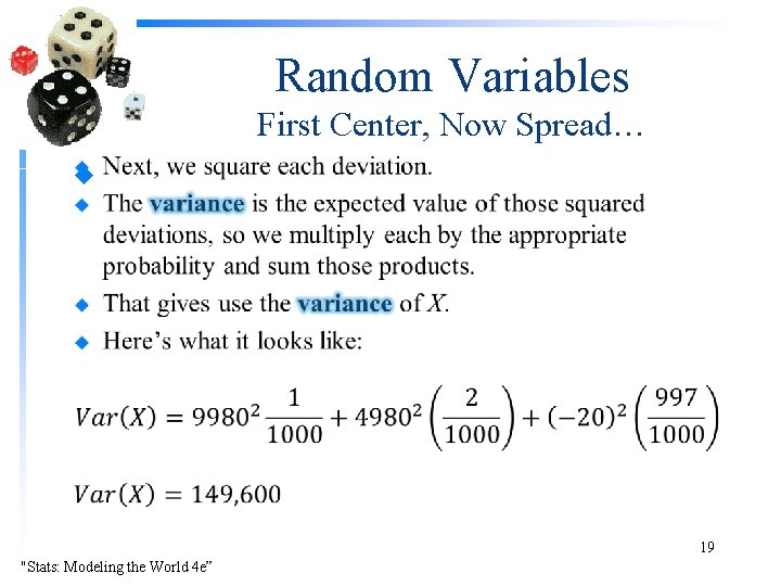 Random Variables First Center, Now Spread… u 19 "Stats: Modeling the World 4 e”