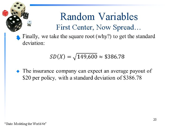 Random Variables First Center, Now Spread… u 20 "Stats: Modeling the World 4 e”