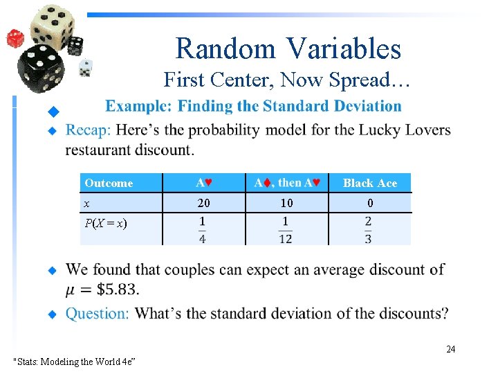 Random Variables First Center, Now Spread… u Outcome x Black Ace 20 10 0