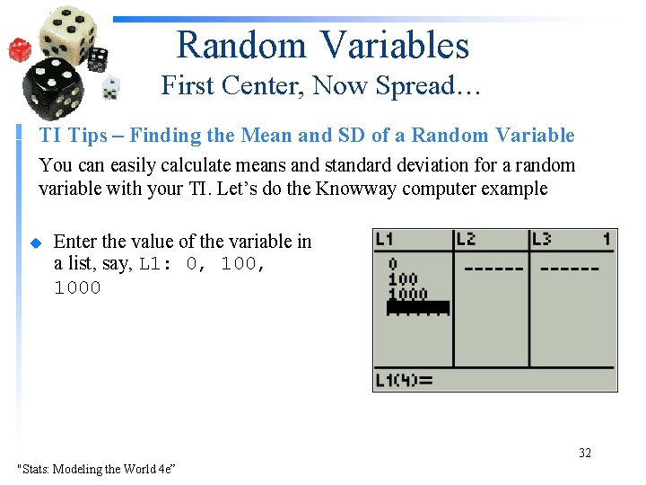 Random Variables First Center, Now Spread… TI Tips – Finding the Mean and SD