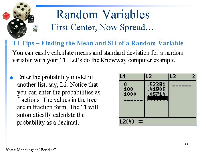 Random Variables First Center, Now Spread… TI Tips – Finding the Mean and SD