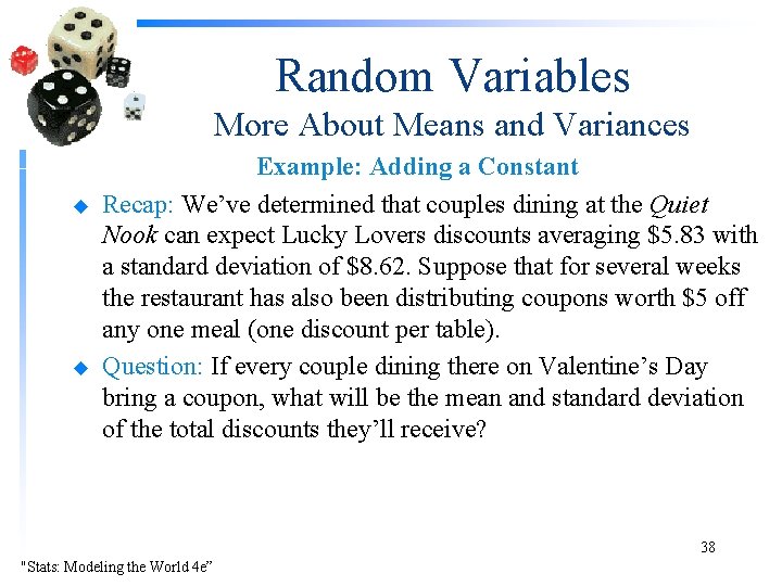 Random Variables More About Means and Variances u u Example: Adding a Constant Recap: