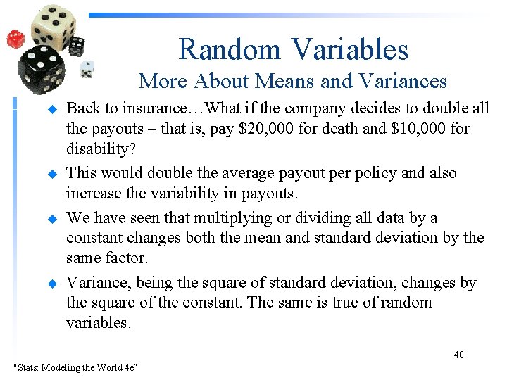 Random Variables More About Means and Variances u u Back to insurance…What if the