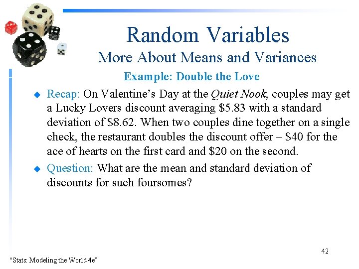 Random Variables More About Means and Variances u u Example: Double the Love Recap: