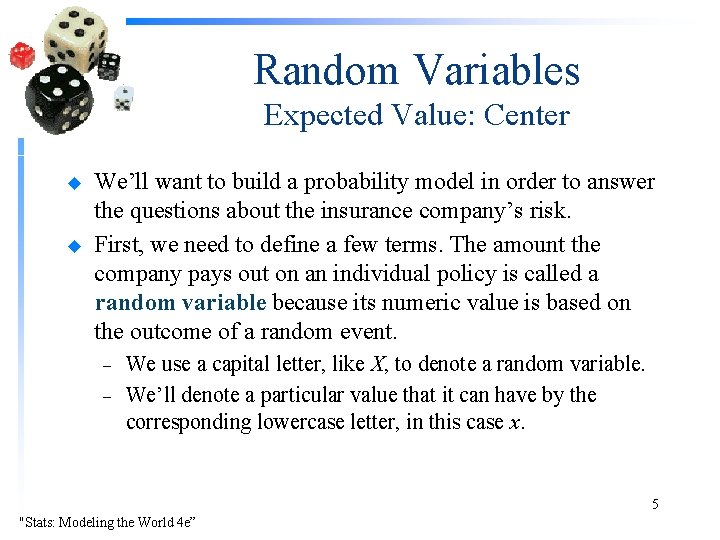 Random Variables Expected Value: Center u u We’ll want to build a probability model