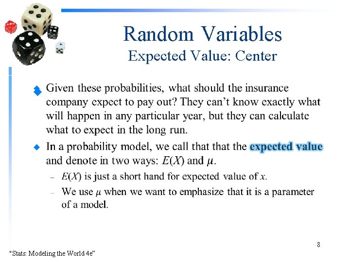 Random Variables Expected Value: Center u 8 "Stats: Modeling the World 4 e” 