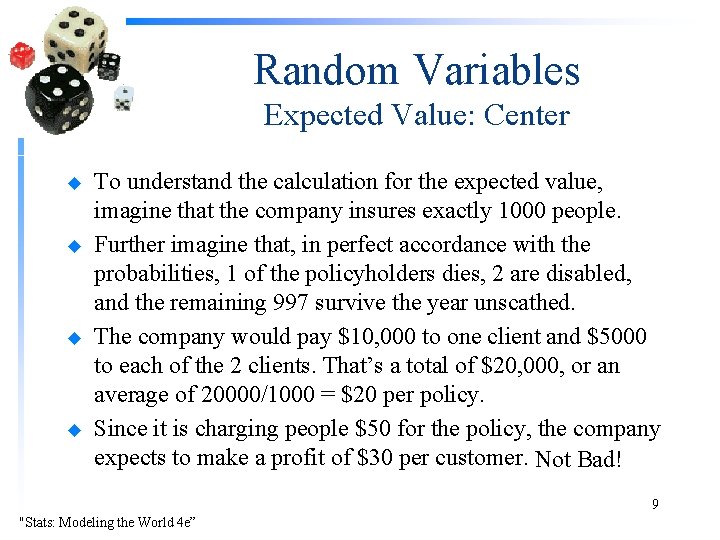 Random Variables Expected Value: Center u u To understand the calculation for the expected
