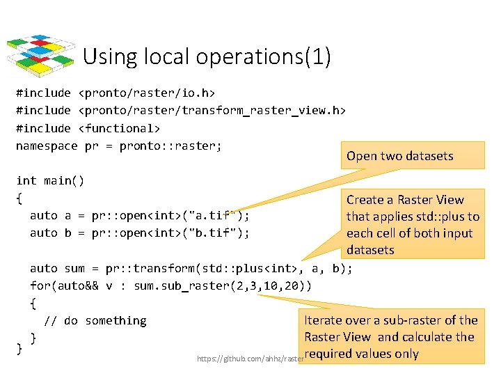 Using local operations(1) #include <pronto/raster/io. h> #include <pronto/raster/transform_raster_view. h> #include <functional> namespace pr =