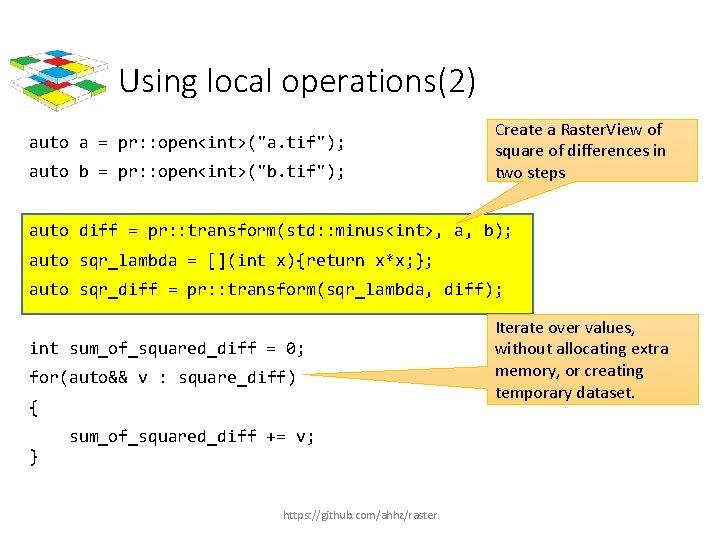 Using local operations(2) auto a = pr: : open<int>("a. tif"); auto b = pr: