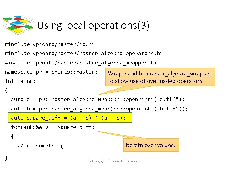 Using local operations(3) #include <pronto/raster/io. h> #include <pronto/raster_algebra_operators. h> #include <pronto/raster_algebra_wrapper. h> namespace pr
