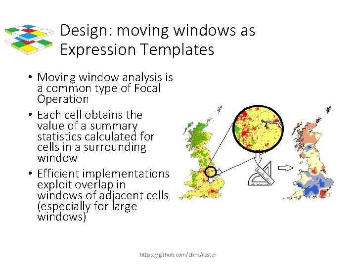 Design: moving windows as Expression Templates • Moving window analysis is a common type