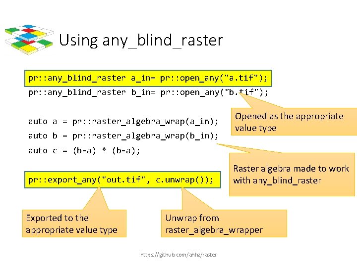 Using any_blind_raster pr: : any_blind_raster a_in= pr: : open_any("a. tif"); pr: : any_blind_raster b_in=