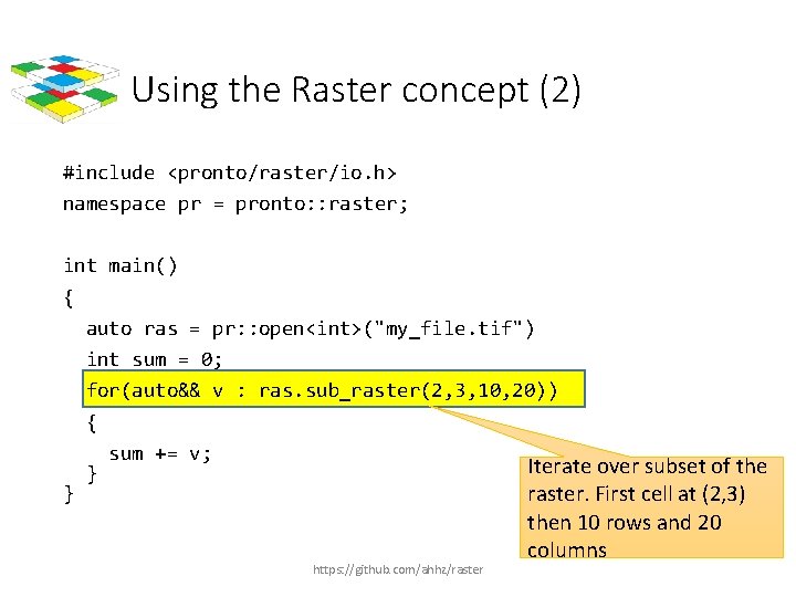 Using the Raster concept (2) #include <pronto/raster/io. h> namespace pr = pronto: : raster;