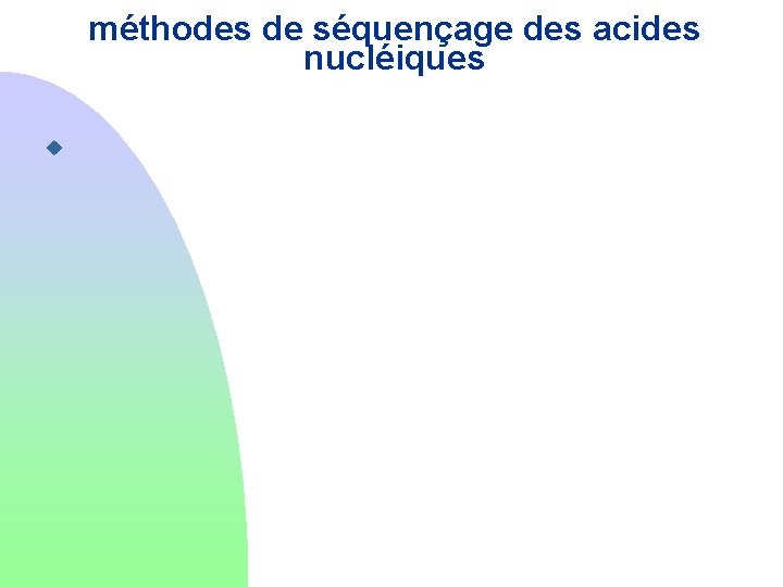 méthodes de séquençage des acides nucléiques u 