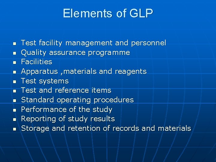 Elements of GLP n n n n n Test facility management and personnel Quality Elements of GLP n n n n n Test facility management and personnel Quality