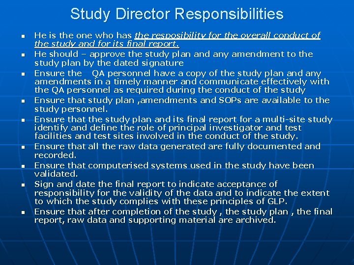 Study Director Responsibilities n n n n n He is the one who has Study Director Responsibilities n n n n n He is the one who has