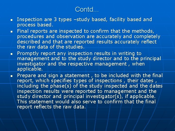 Contd… n n Inspection are 3 types –study based, facility based and process based. Contd… n n Inspection are 3 types –study based, facility based and process based.