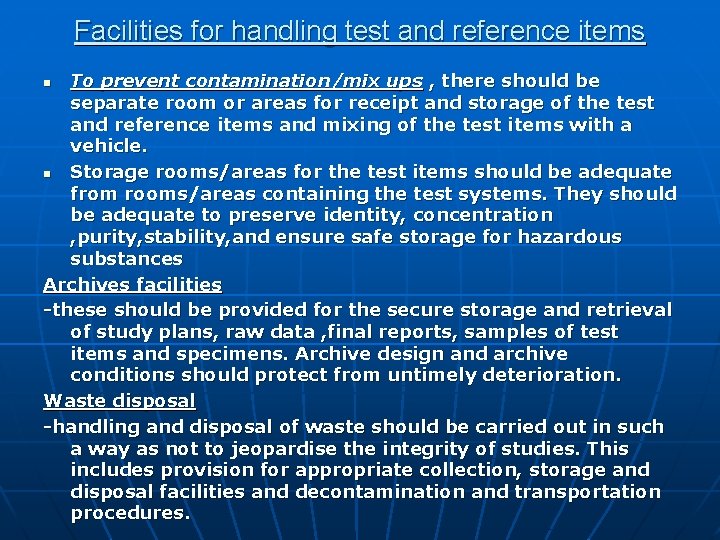 Facilities for handling test and reference items To prevent contamination/mix ups , there should Facilities for handling test and reference items To prevent contamination/mix ups , there should