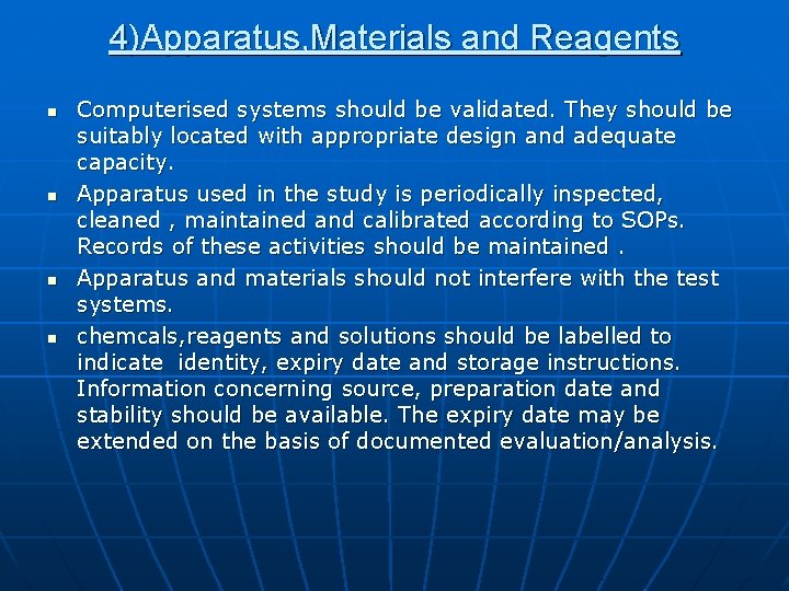 4)Apparatus, Materials and Reagents n n Computerised systems should be validated. They should be 4)Apparatus, Materials and Reagents n n Computerised systems should be validated. They should be