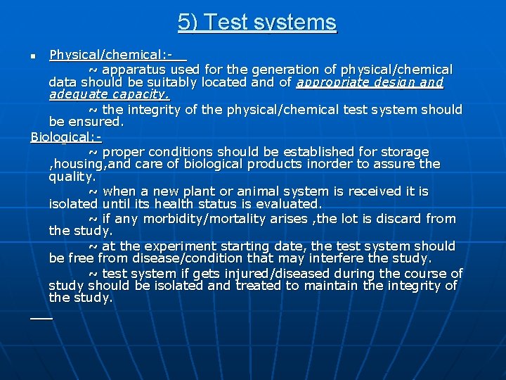 5) Test systems Physical/chemical: ~ apparatus used for the generation of physical/chemical data should 5) Test systems Physical/chemical: ~ apparatus used for the generation of physical/chemical data should
