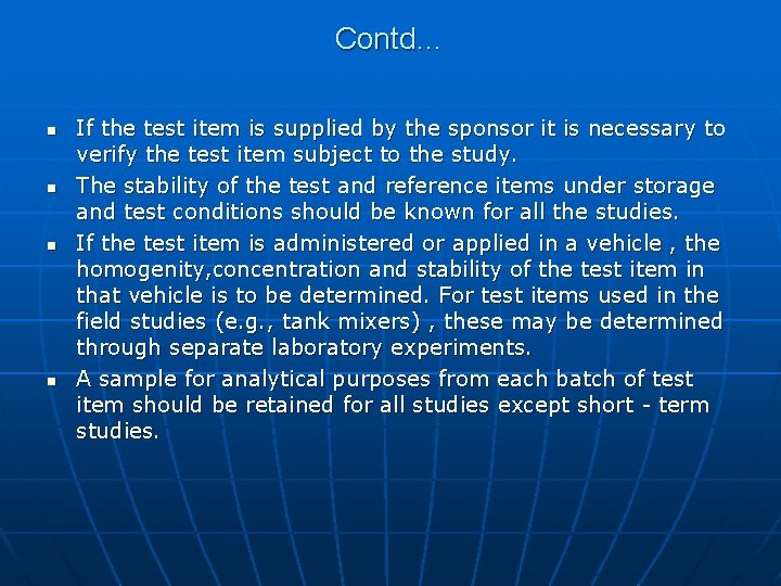 Contd… n n If the test item is supplied by the sponsor it is Contd… n n If the test item is supplied by the sponsor it is