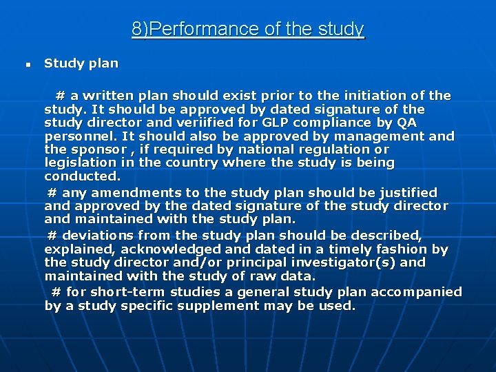 8)Performance of the study n Study plan # a written plan should exist prior 8)Performance of the study n Study plan # a written plan should exist prior