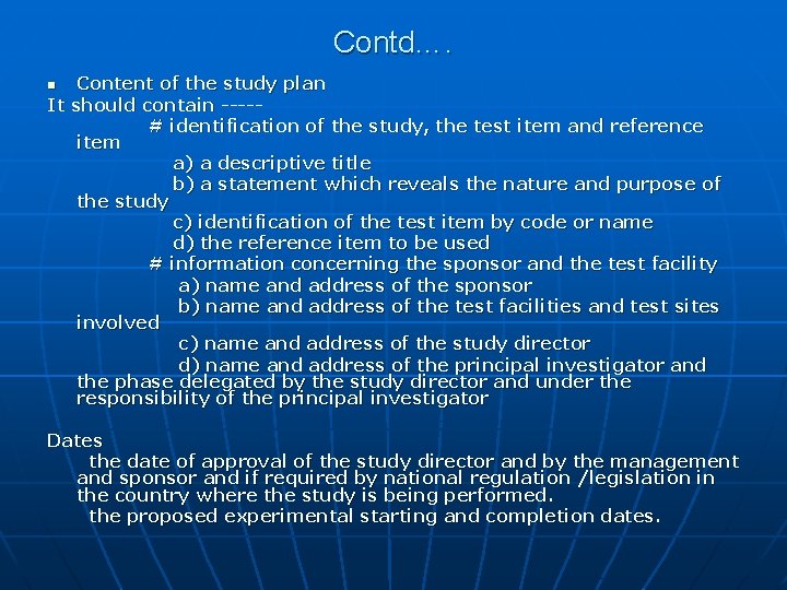 Contd…. Content of the study plan It should contain ----# identification of the study, Contd…. Content of the study plan It should contain ----# identification of the study,