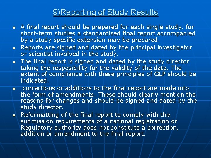 9)Reporting of Study Results n n n A final report should be prepared for 9)Reporting of Study Results n n n A final report should be prepared for