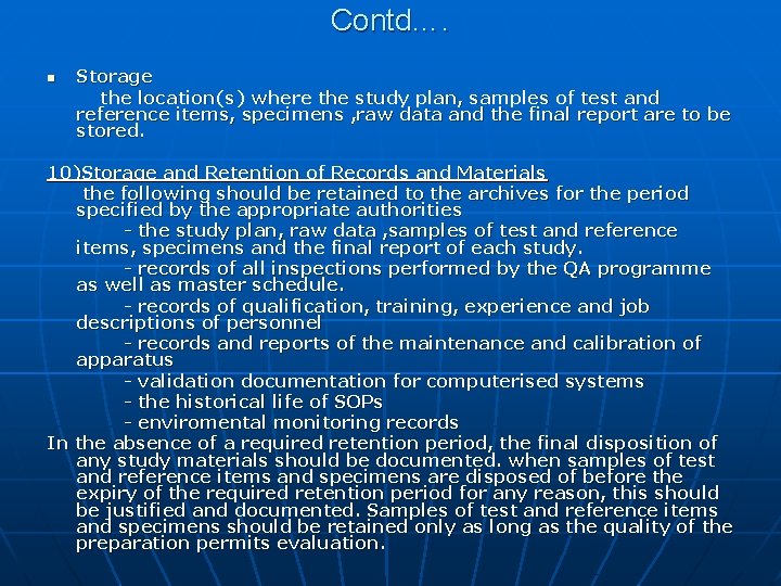 Contd…. n Storage the location(s) where the study plan, samples of test and reference Contd…. n Storage the location(s) where the study plan, samples of test and reference