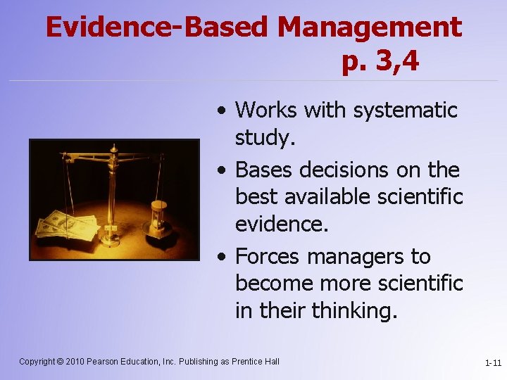 Evidence-Based Management p. 3, 4 • Works with systematic study. • Bases decisions on