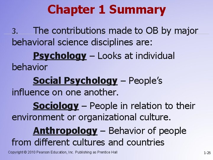 Chapter 1 Summary The contributions made to OB by major behavioral science disciplines are: