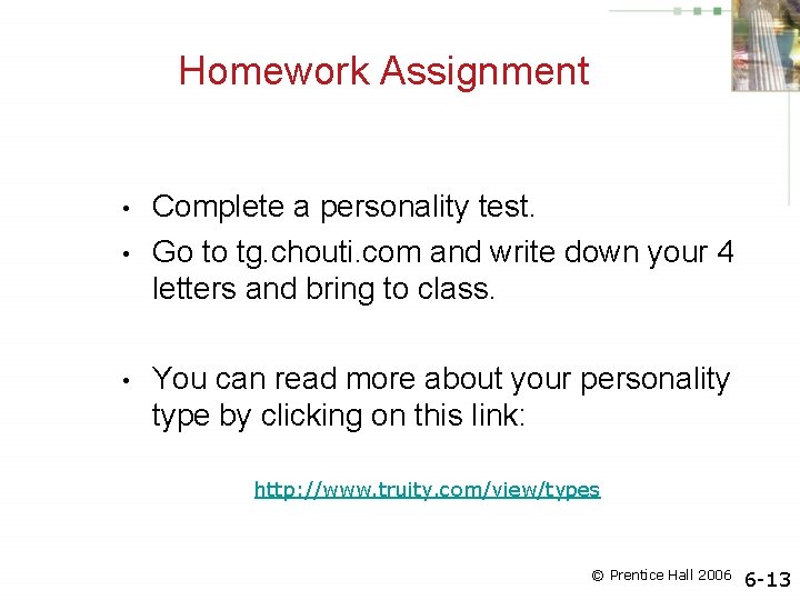Homework Assignment • • • Complete a personality test. Go to tg. chouti. com