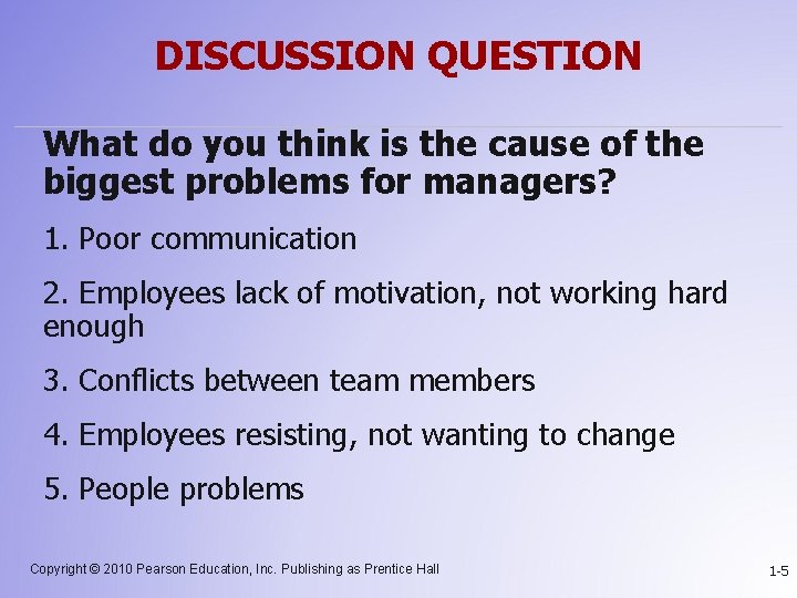 DISCUSSION QUESTION What do you think is the cause of the biggest problems for