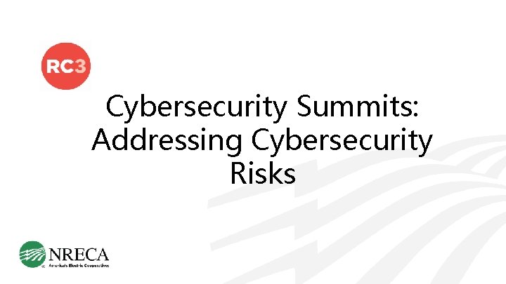 Cybersecurity Summits: Addressing Cybersecurity Risks Greg Sparks, President, CIOsource 