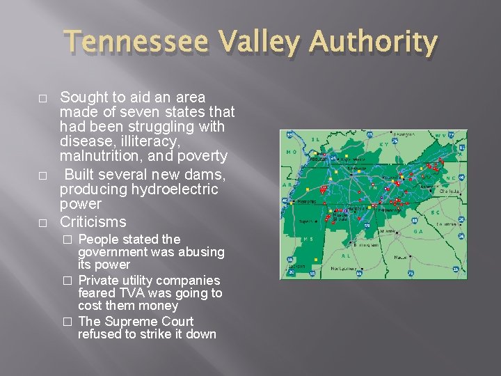 Tennessee Valley Authority � � � Sought to aid an area made of seven