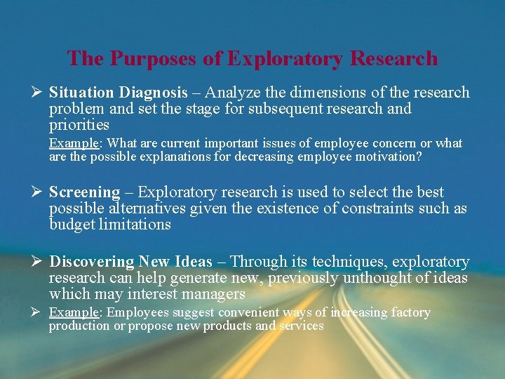 The Purposes of Exploratory Research Ø Situation Diagnosis – Analyze the dimensions of the The Purposes of Exploratory Research Ø Situation Diagnosis – Analyze the dimensions of the