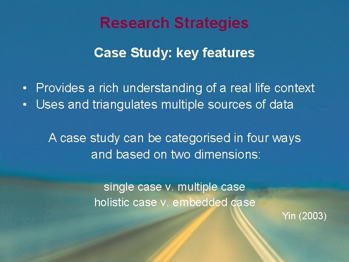 Research Strategies Case Study: key features • Provides a rich understanding of a real Research Strategies Case Study: key features • Provides a rich understanding of a real