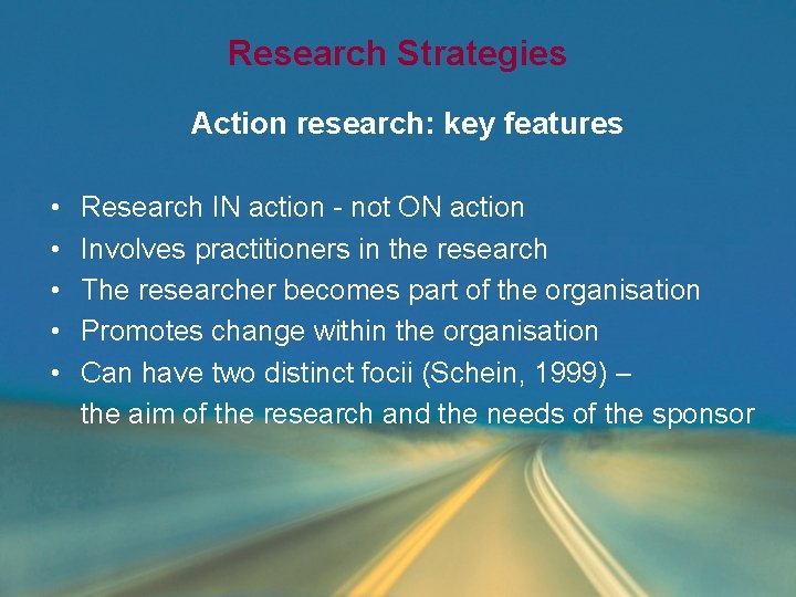 Research Strategies Action research: key features • • • Research IN action - not Research Strategies Action research: key features • • • Research IN action - not