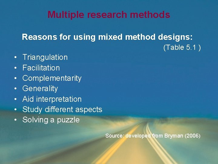 Multiple research methods Reasons for using mixed method designs: (Table 5. 1 ) • Multiple research methods Reasons for using mixed method designs: (Table 5. 1 ) •