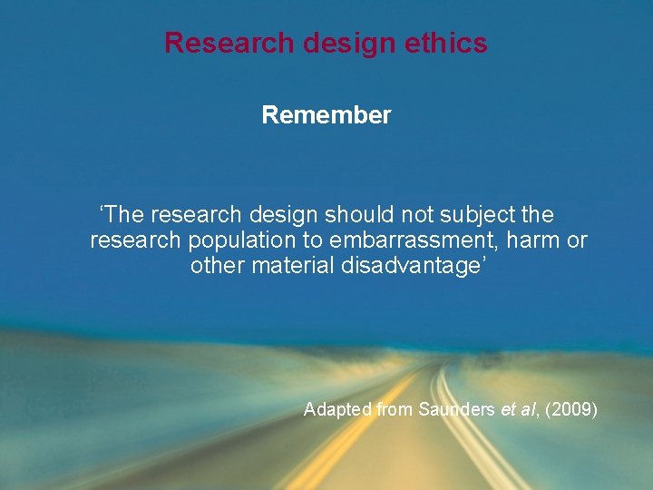 Research design ethics Remember ‘The research design should not subject the research population to Research design ethics Remember ‘The research design should not subject the research population to