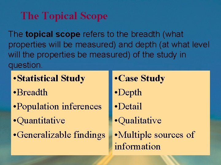 The Topical Scope The topical scope refers to the breadth (what properties will be The Topical Scope The topical scope refers to the breadth (what properties will be