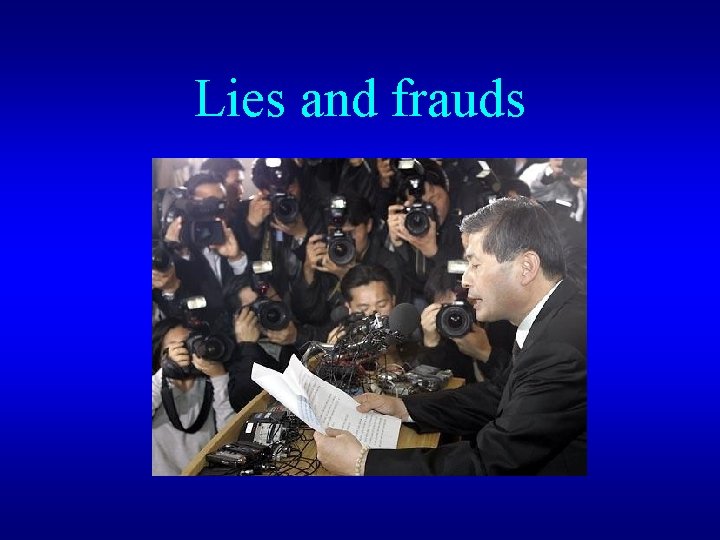 Lies and frauds 