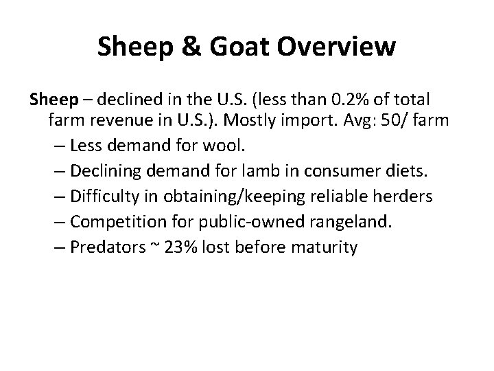 Sheep & Goat Overview Sheep – declined in the U. S. (less than 0.