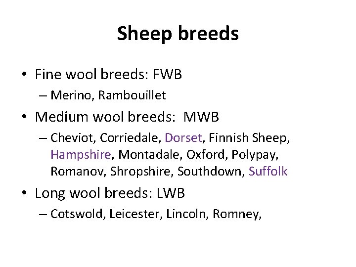 Sheep breeds • Fine wool breeds: FWB – Merino, Rambouillet • Medium wool breeds: